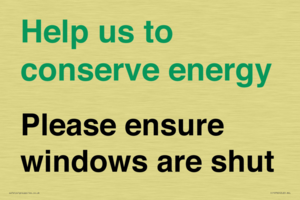 Help us to conserve energy - Please ensure windows are shut